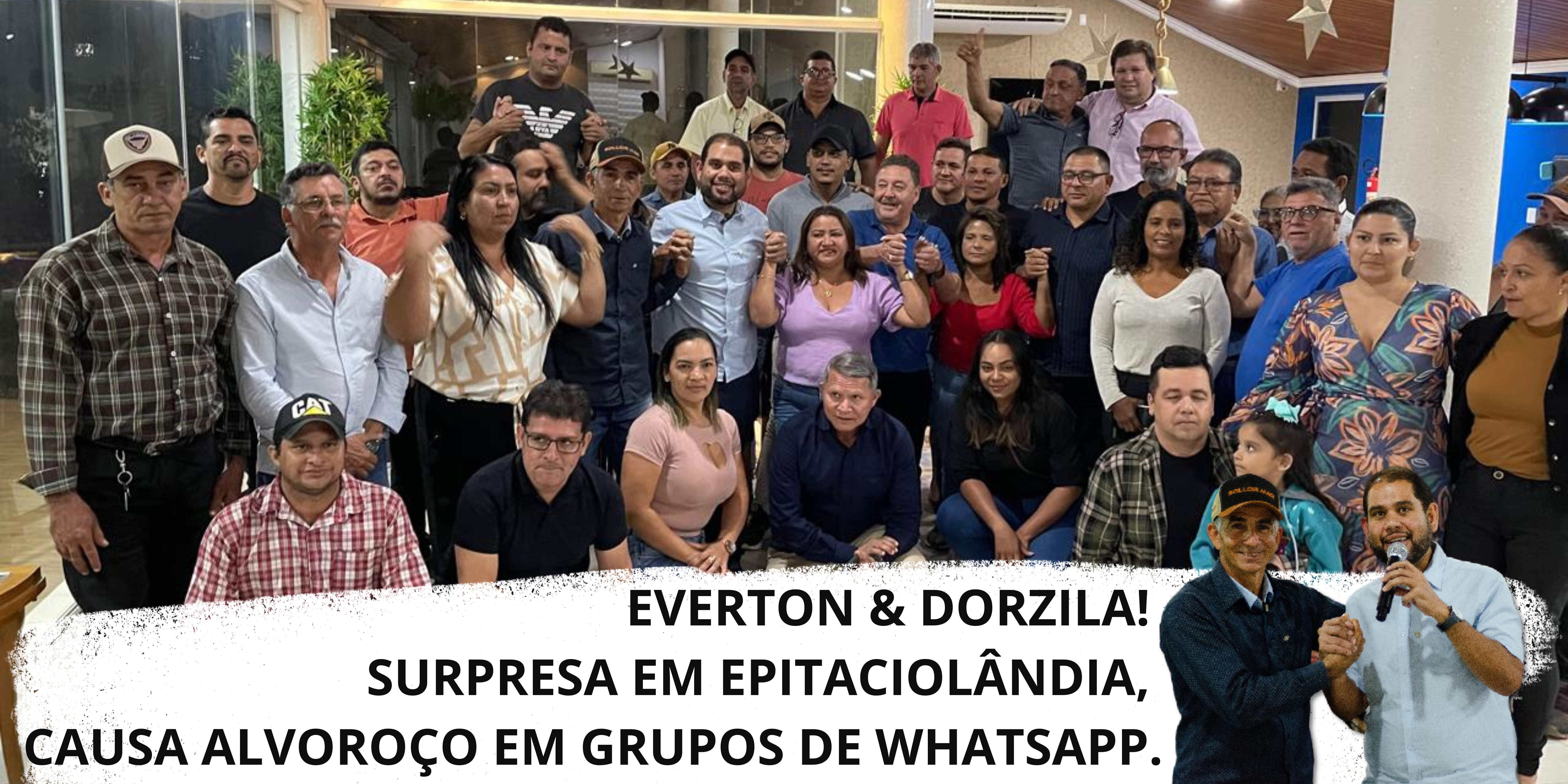 EVERTON-DORZILA-SURPRESA-EM-EPITACIOLANDIA-CAUSA-ALVORCO-EM-GRUPOS-DE-WHATSSAP.-1 União Histórica em Epitaciolândia forma a Maior Coalizão Política para Apoiar a Pré-candidatura de Everton Soares