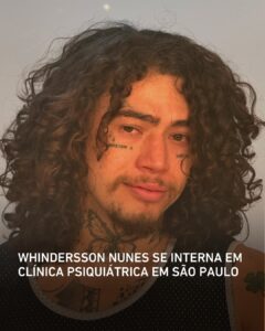 481044316_1165565688262052_700377984086787728_n-240x300 Whindersson se interna em clínica psiquiátrica; entenda