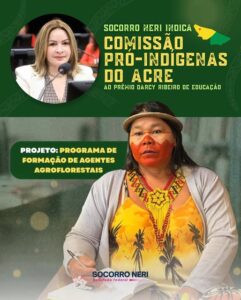 516996244_1117404866874846_66479235686615218_n-241x300 Socorro Neri faz indicação a Comissão Pró-Indígenas do Acre ao Prêmio Darcy Ribeiro de Educação
